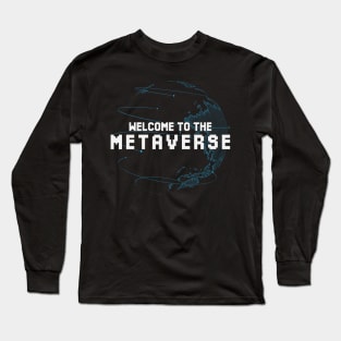 Welcome To The Metaverse Long Sleeve T-Shirt